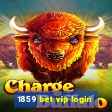 1859 bet vip login