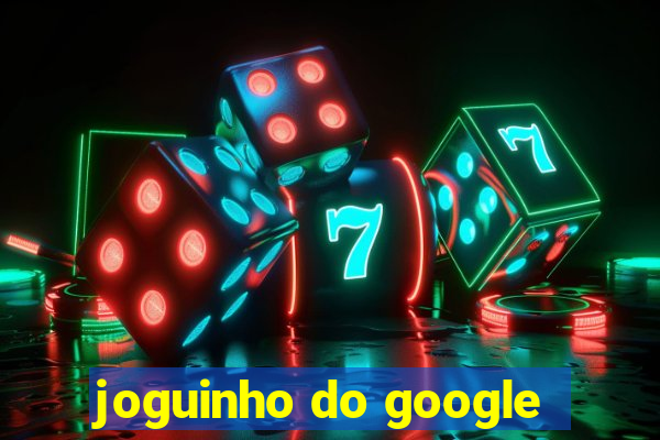 joguinho do google