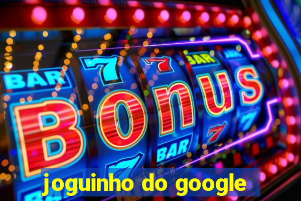 joguinho do google