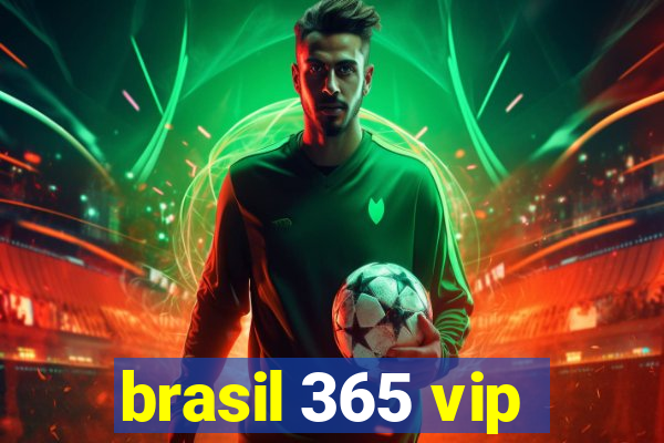 brasil 365 vip