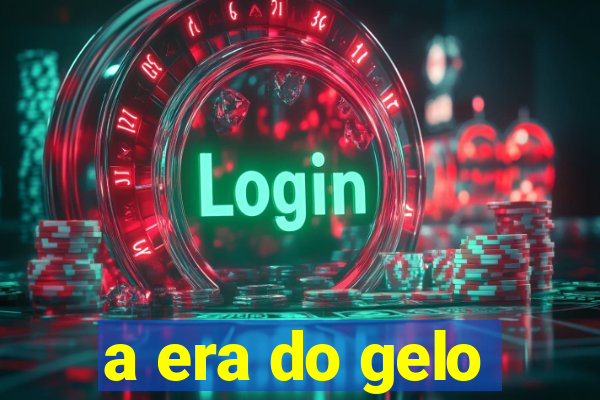 a era do gelo