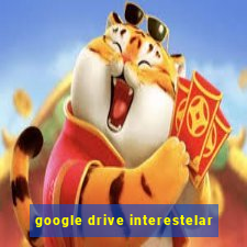 google drive interestelar