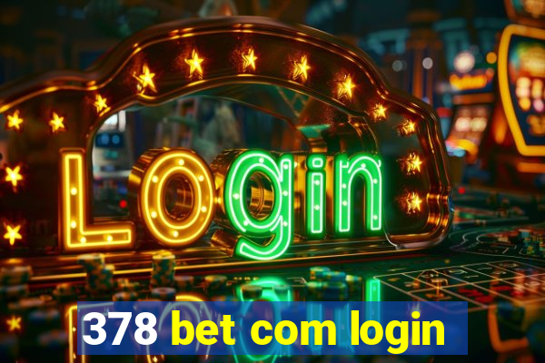 378 bet com login