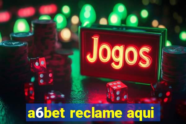 a6bet reclame aqui