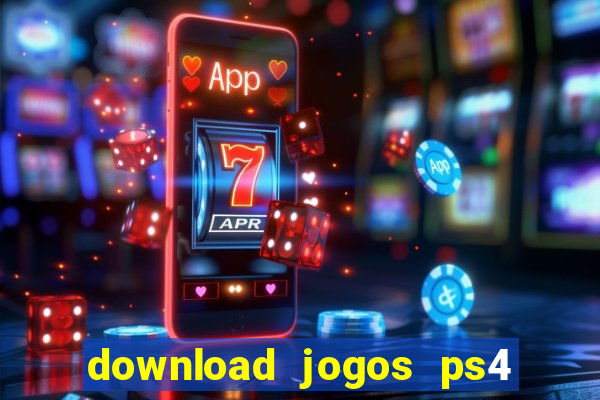 download jogos ps4 pkg pt br