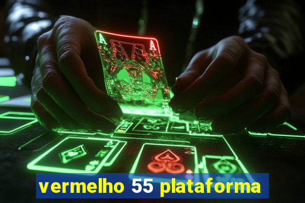 vermelho 55 plataforma