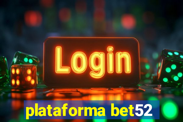 plataforma bet52