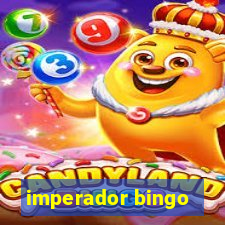 imperador bingo