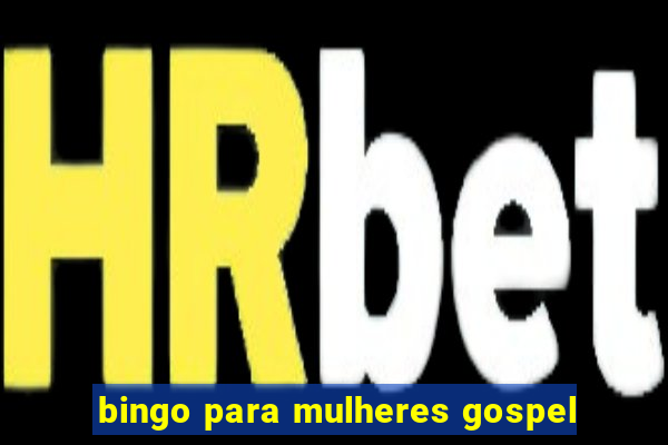 bingo para mulheres gospel