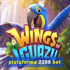 plataforma 2288 bet