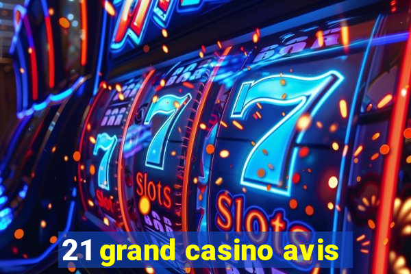 21 grand casino avis