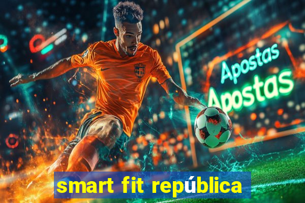 smart fit república