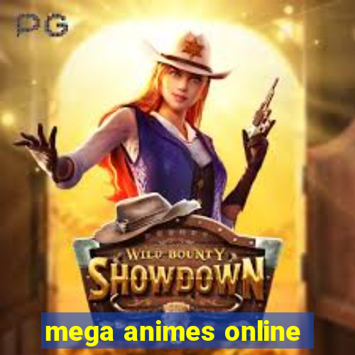 mega animes online