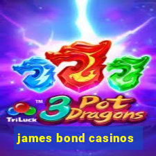 james bond casinos