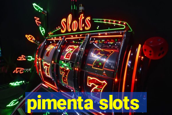 pimenta slots