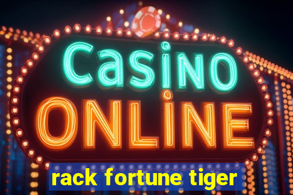 rack fortune tiger