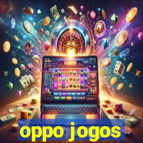 oppo jogos