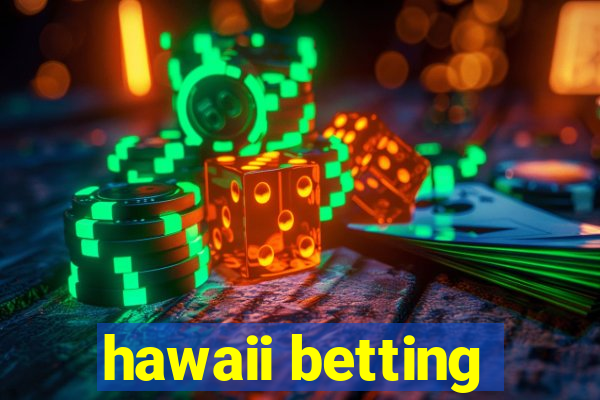 hawaii betting