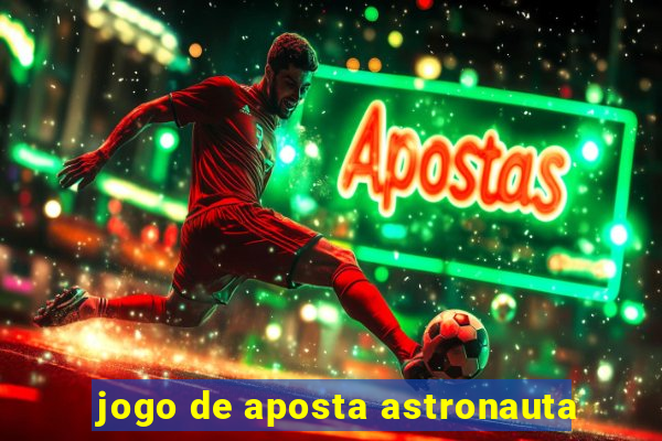 jogo de aposta astronauta