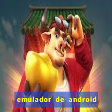 emulador de android para pc fraco