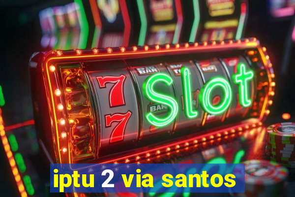 iptu 2 via santos