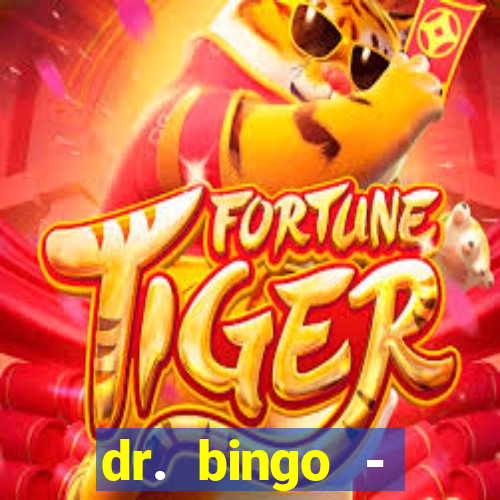 dr. bingo - videobingo   slots