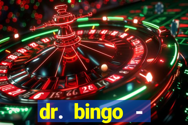 dr. bingo - videobingo   slots