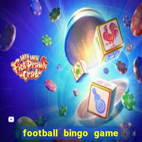 football bingo game - play now