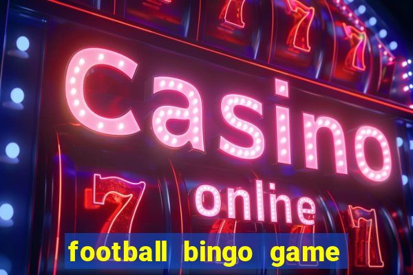 football bingo game - play now