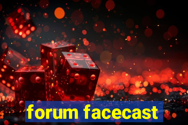 forum facecast