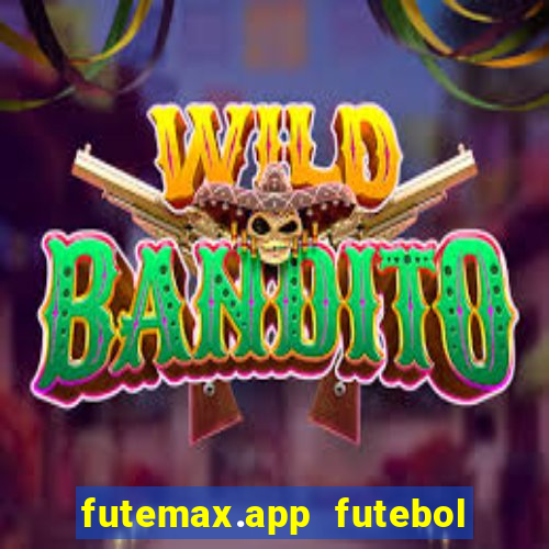 futemax.app futebol ao vivo