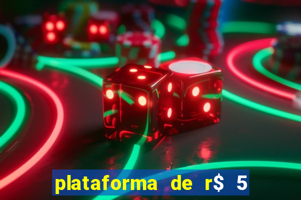 plataforma de r$ 5 para jogar