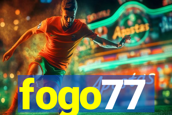 fogo77