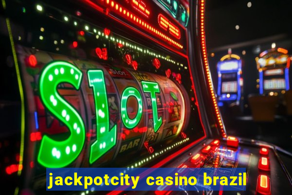 jackpotcity casino brazil