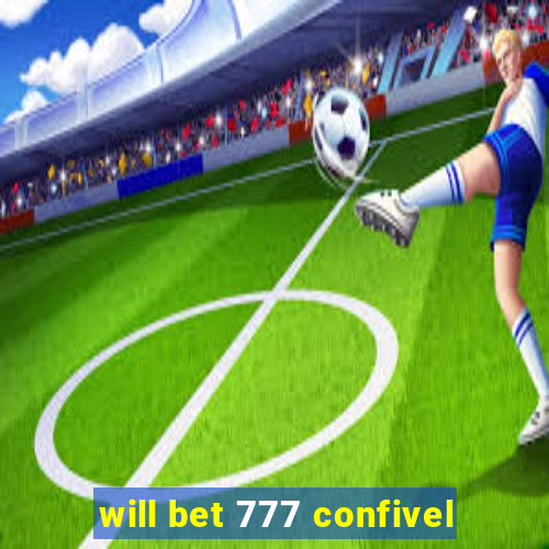 will bet 777 confivel