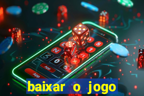 baixar o jogo candy crush