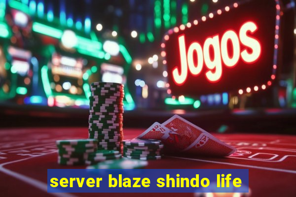 server blaze shindo life