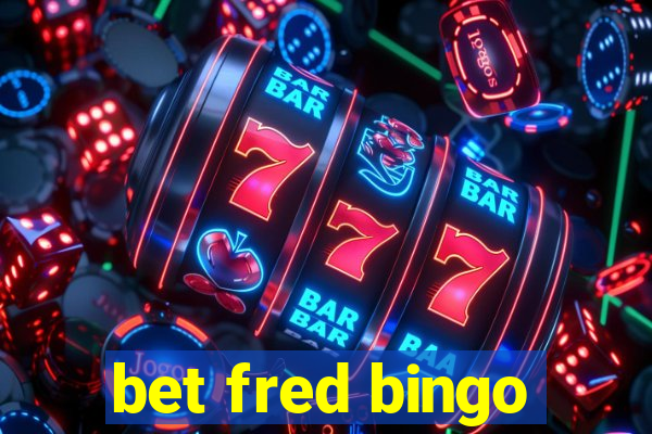 bet fred bingo