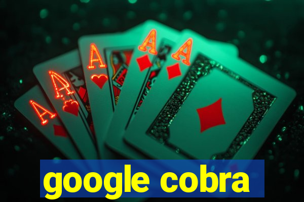 google cobra