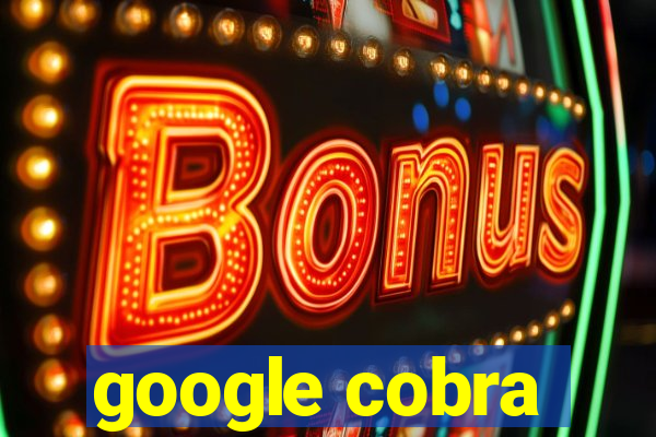 google cobra