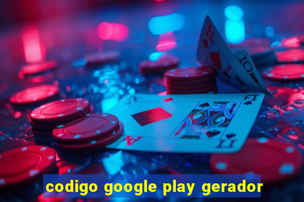 codigo google play gerador