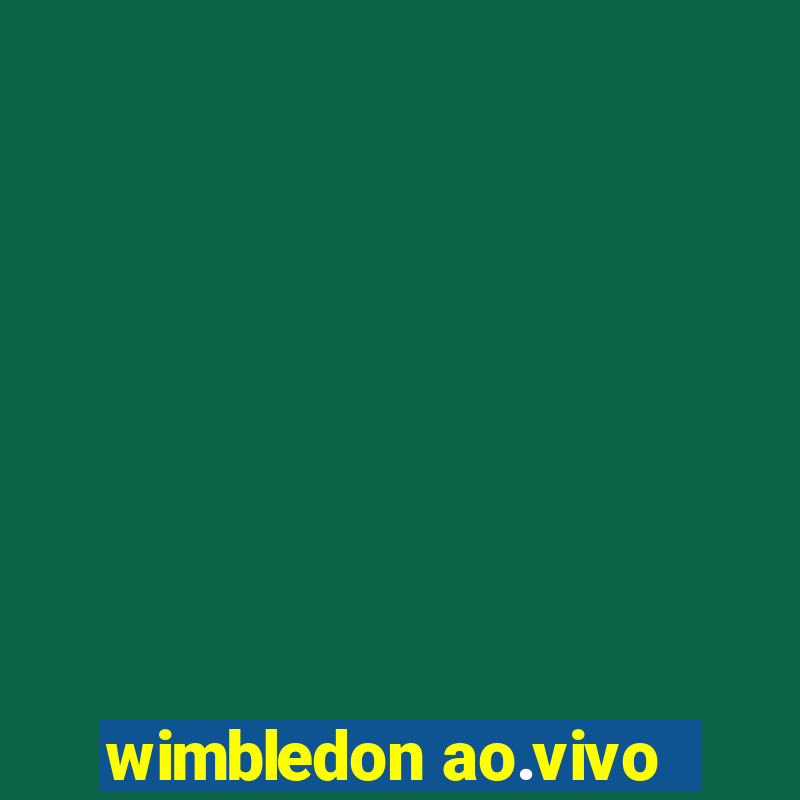 wimbledon ao.vivo