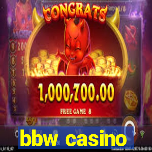 bbw casino