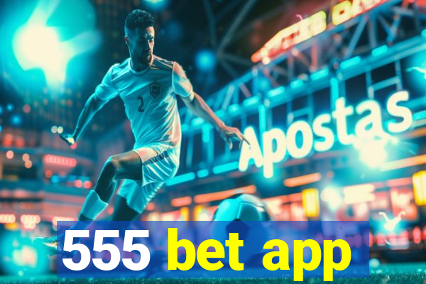 555 bet app