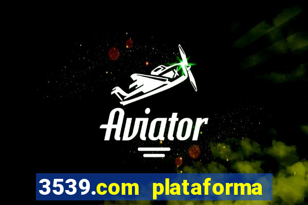 3539.com plataforma de jogos