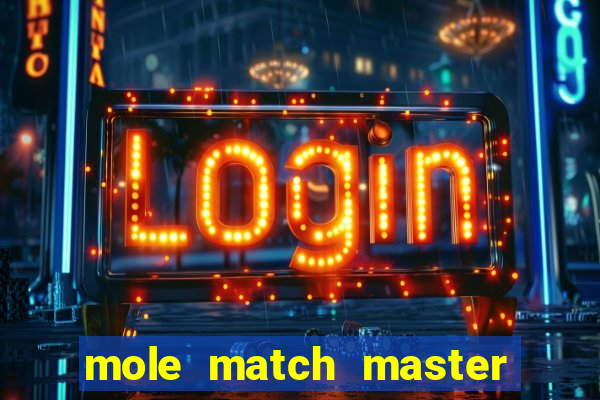 mole match master ganha dinheiro