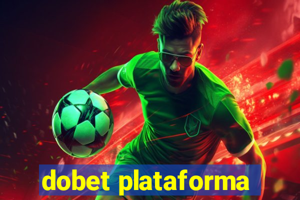 dobet plataforma