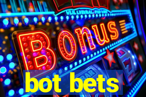 bot bets