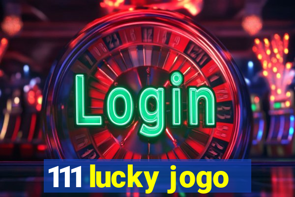 111 lucky jogo