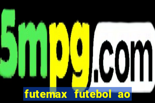 futemax futebol ao vivo sem anuncio